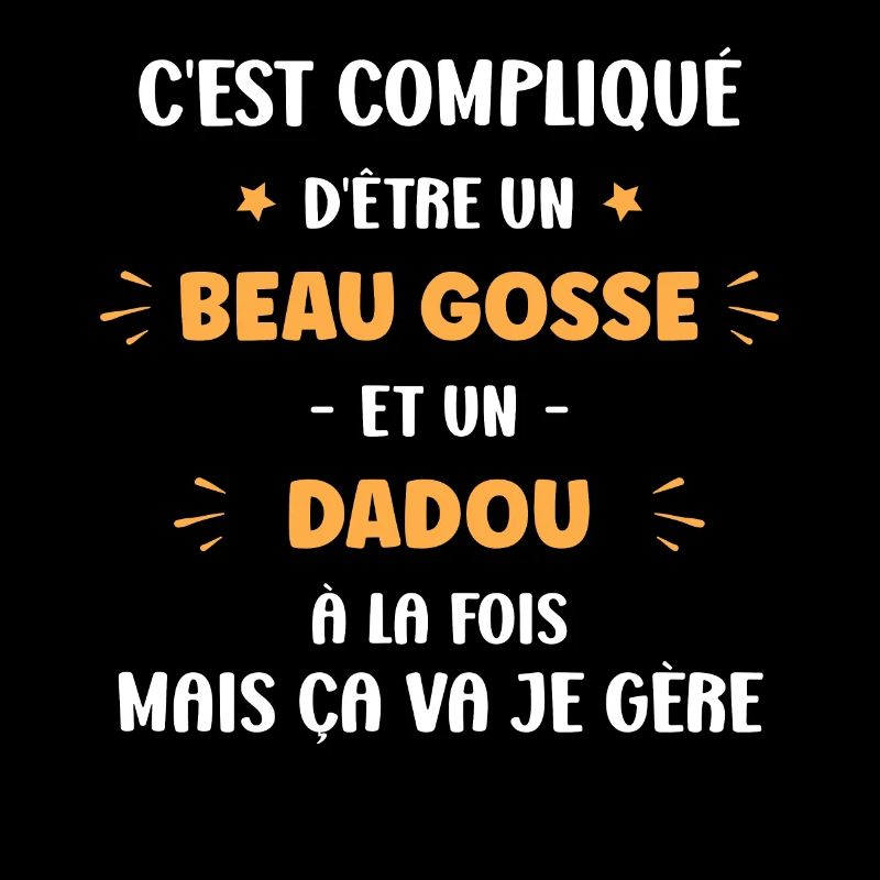 Compliqué beau gosse et dadou