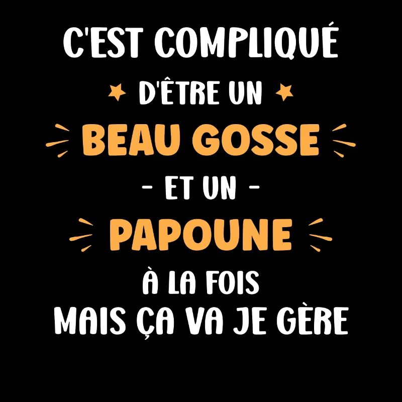 Compliqué beau gosse et papoune