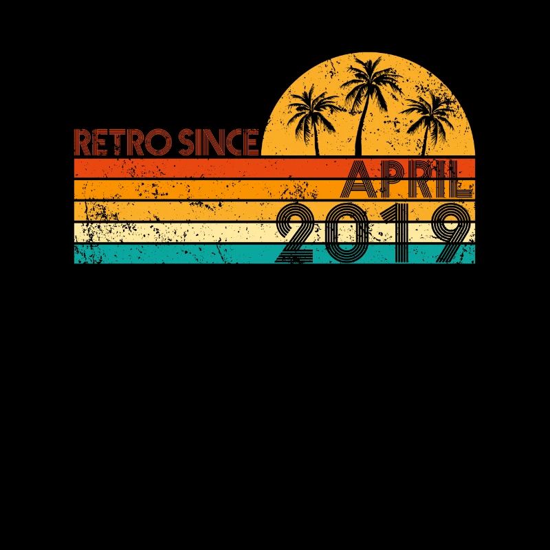 Retro since April 2019 - Birthday in April