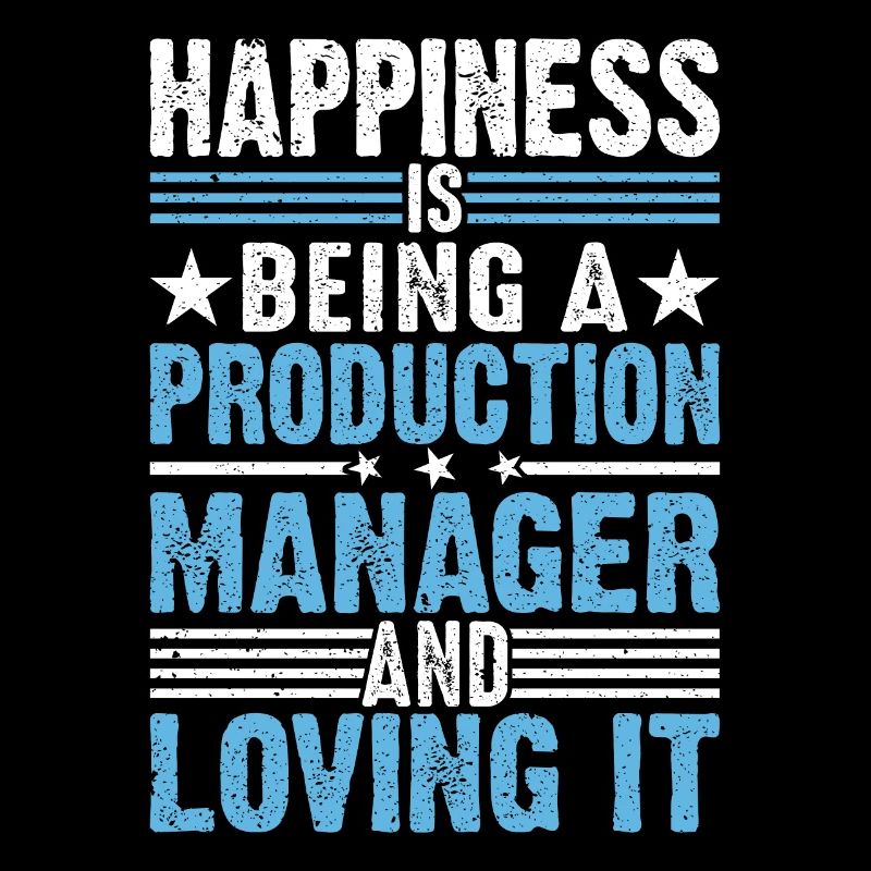 Happiness Is Being A Production Manager