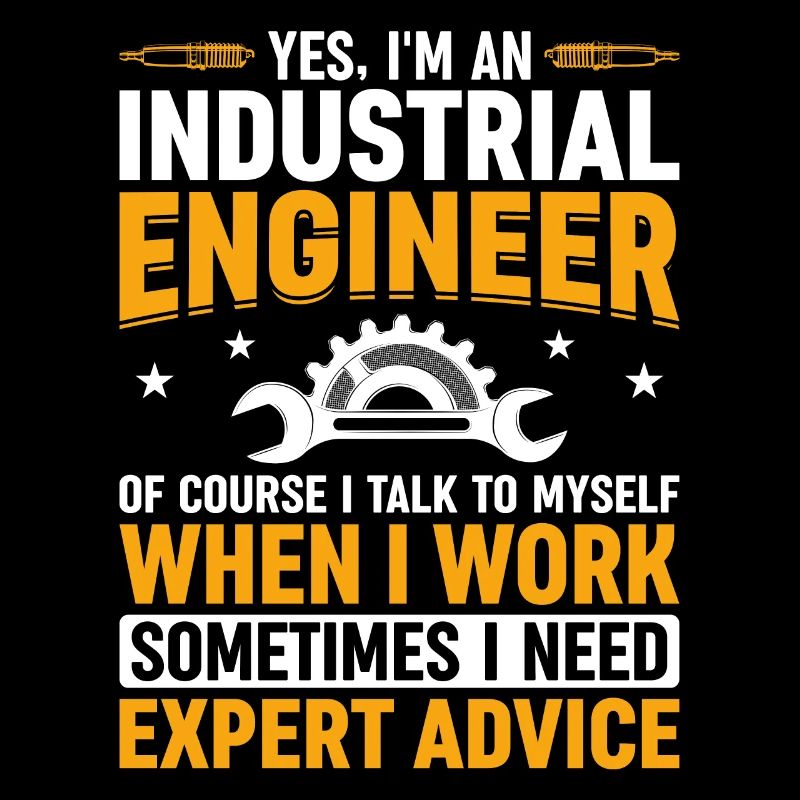 Yes I Am An Industrial Engineer