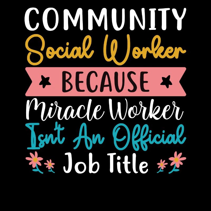 Travailleur social communautaire parce que