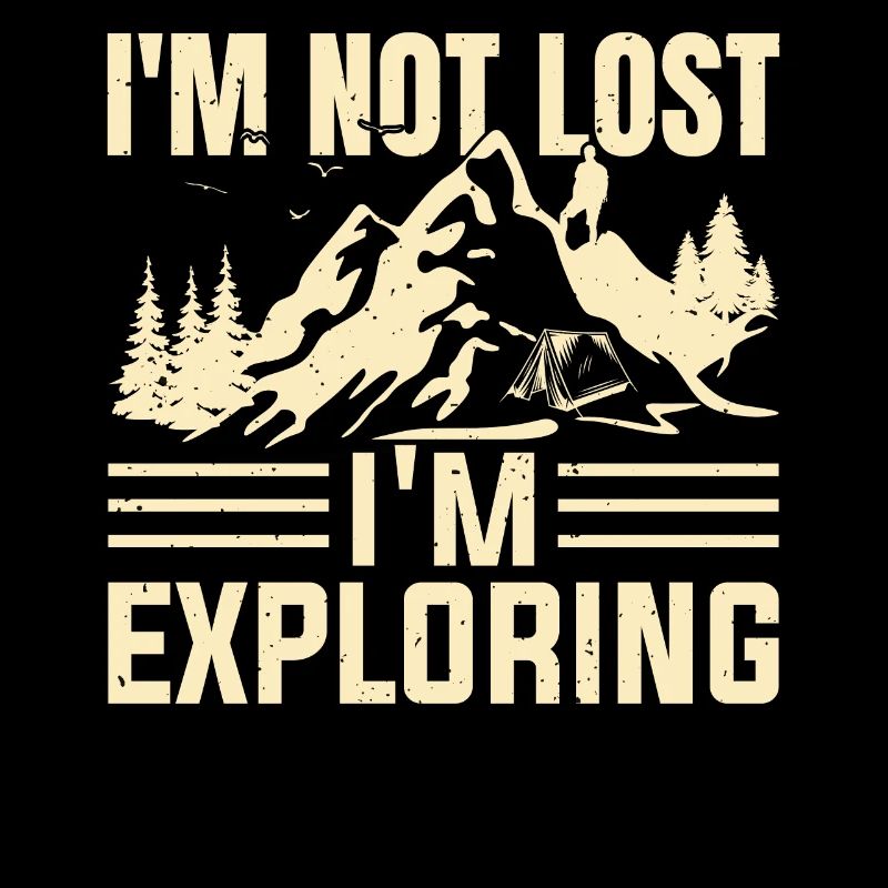 I'm Not Lost I'm Exploring Camp Camper Camping
