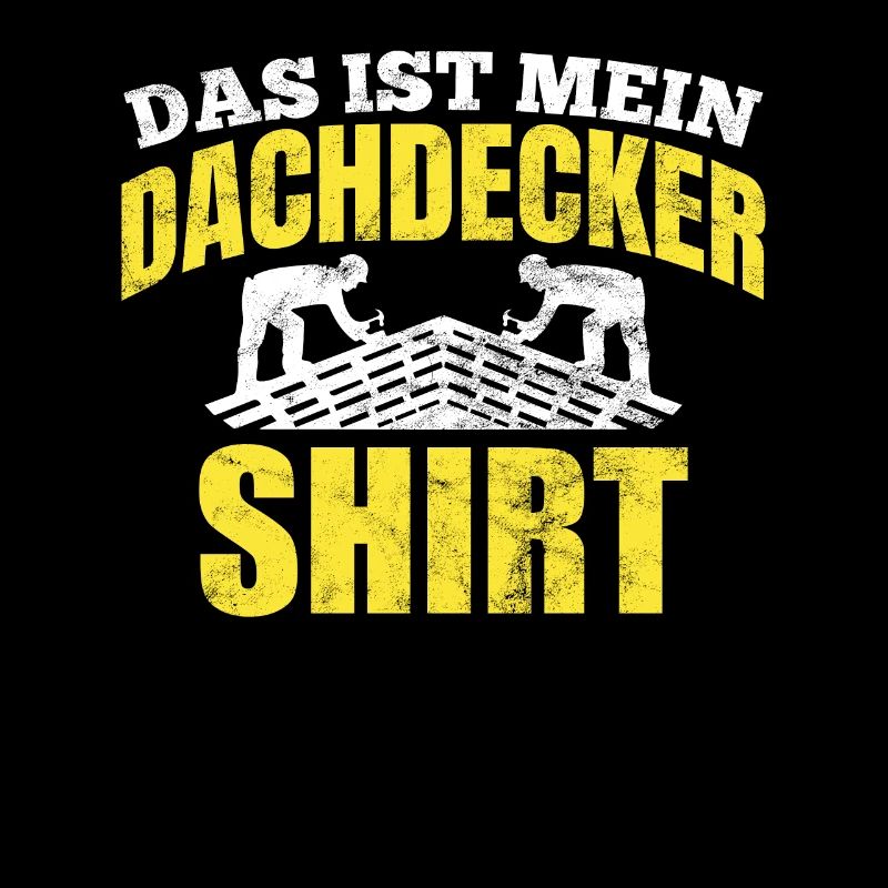 Das Ist Mein Dachdecker Shirt