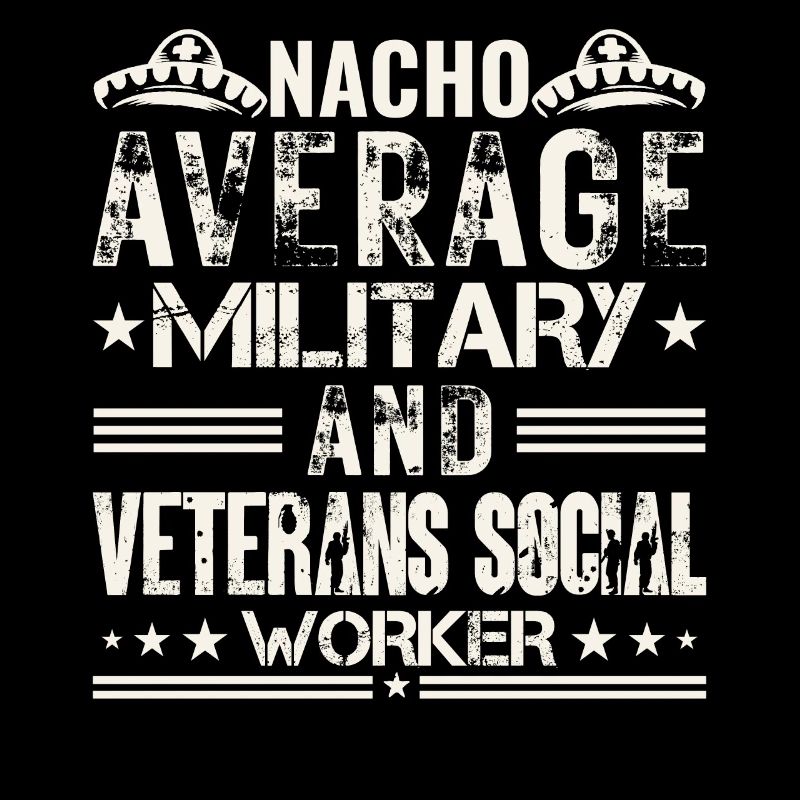Nacho Average Military & Veterans Worker