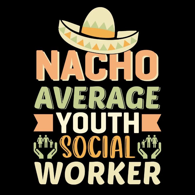 Nacho Average Youth Social Worker