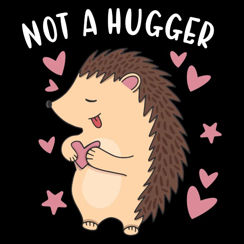 Hedgie Not A Hugger Hedgehog