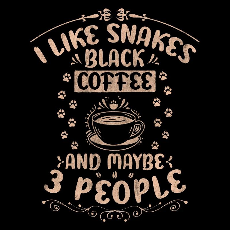 Snakes Black Coffee And Maybe 3 People Boa Coffee