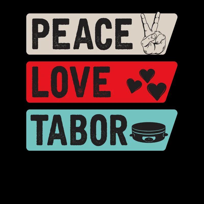 Peace Love Tabor Funny Tabor Instrument