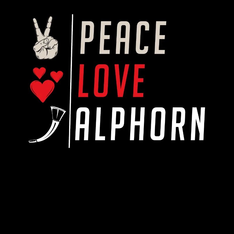 Peace Love Alphorn Alpine Horn