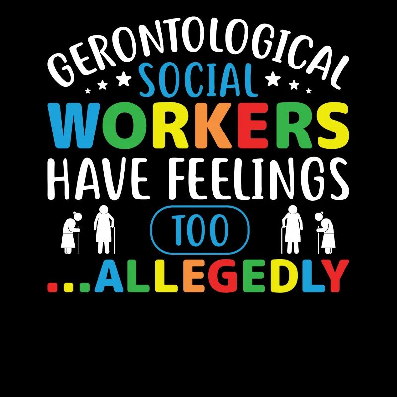 Gerontological Social Workers Have Feelings Too