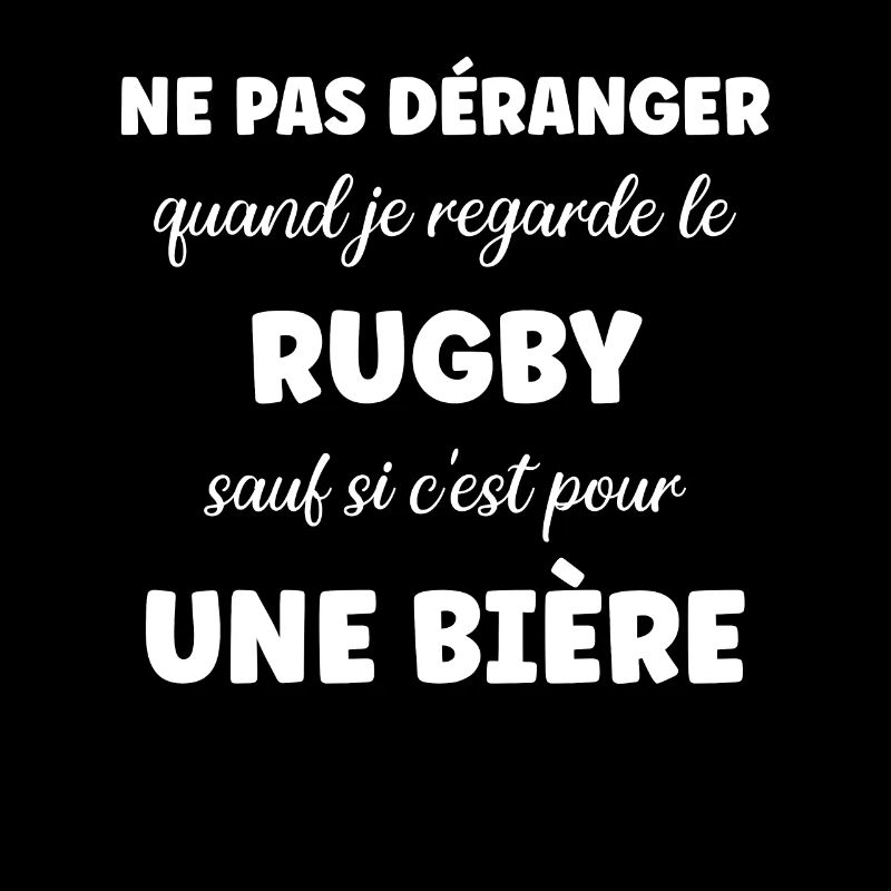 Ne pas déranger rugby sauf pour une bière