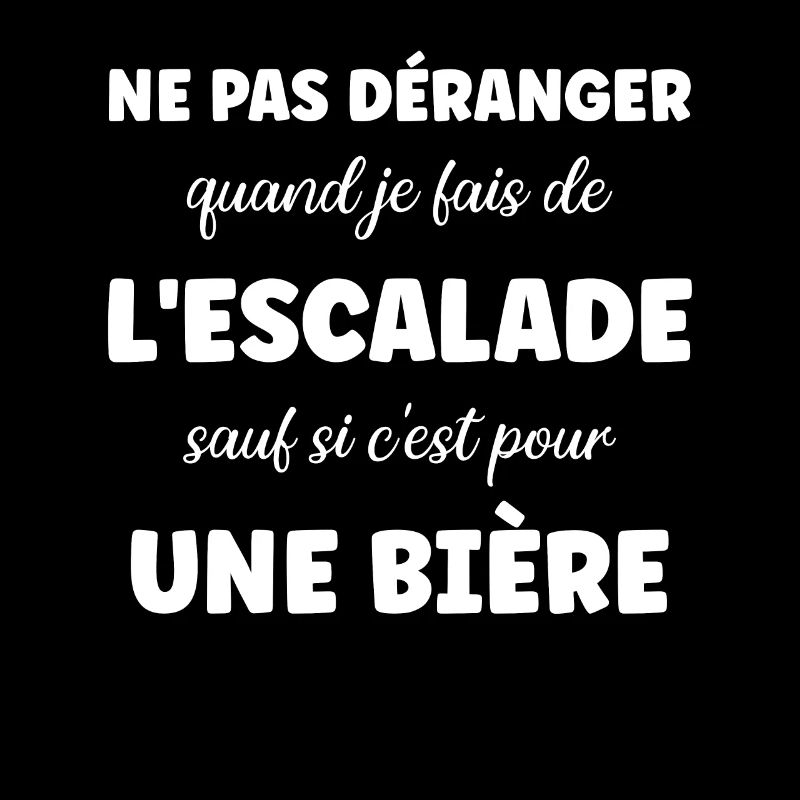 Ne pas déranger escalade sauf pour une bière