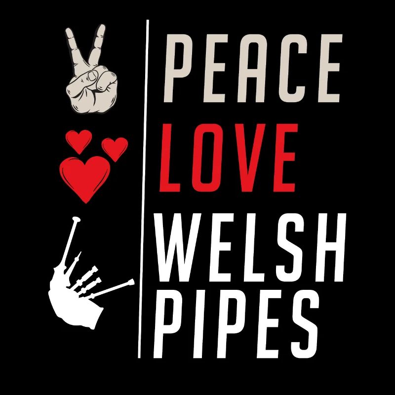 Peace Love Welsh Pipes Cornemuse galloise