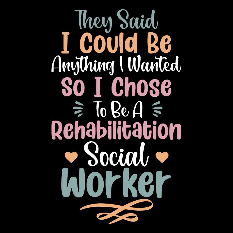 I Chose To Be A Rehabilitation Social Worker