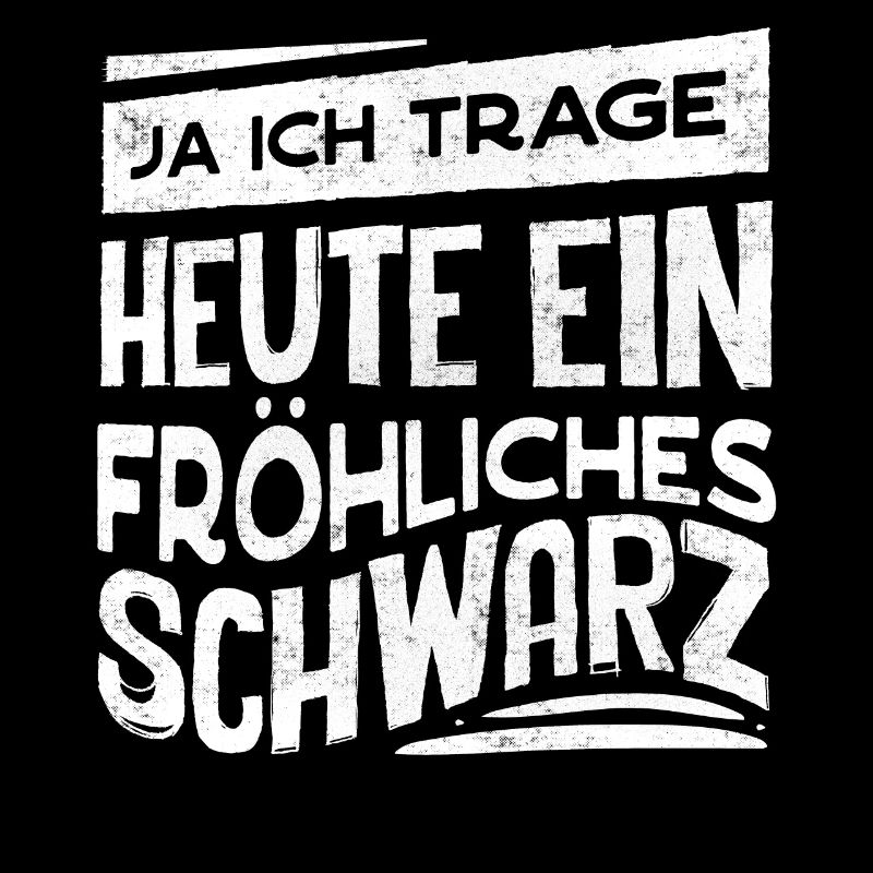 Heute Trage Ich Ein Fröhliches Schwarz
