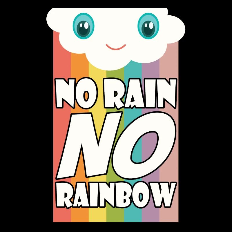 No rain No rainbow Beautiful clouds -Quote