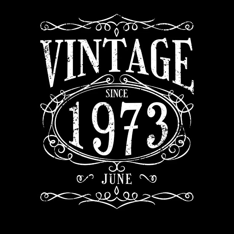 Geburtstag - Vintage since Juni 1973
