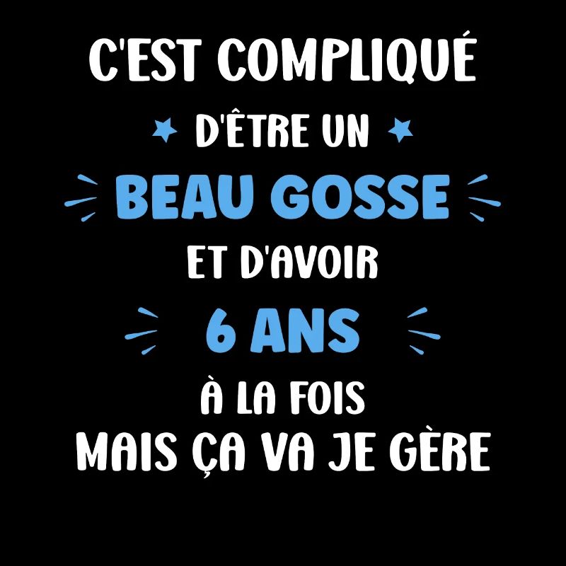 C'est compliqué beau gosse 6 ans