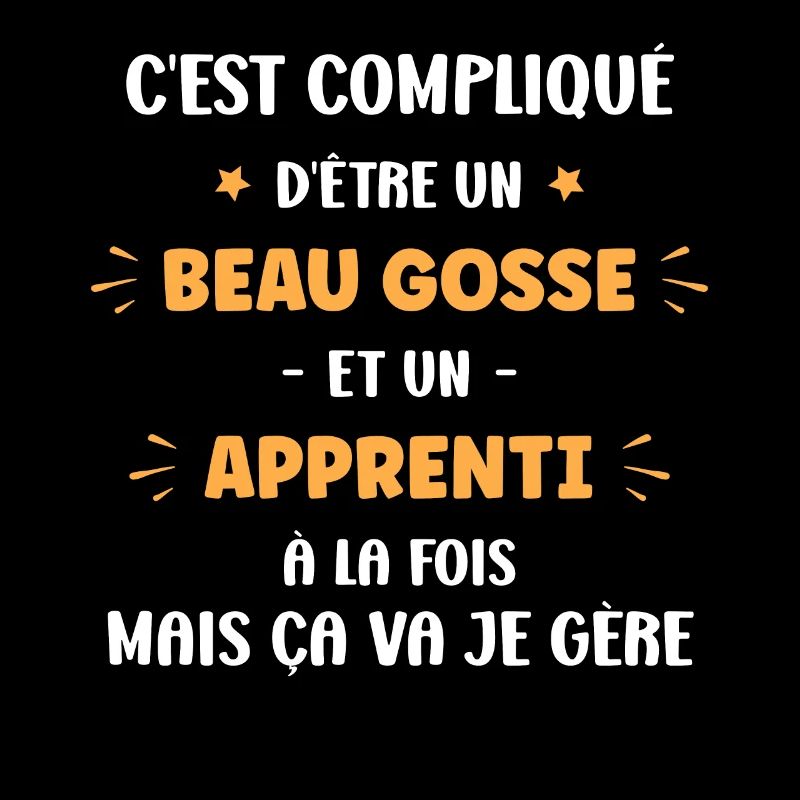 C'est compliqué d'être un beau gosse et apprenti