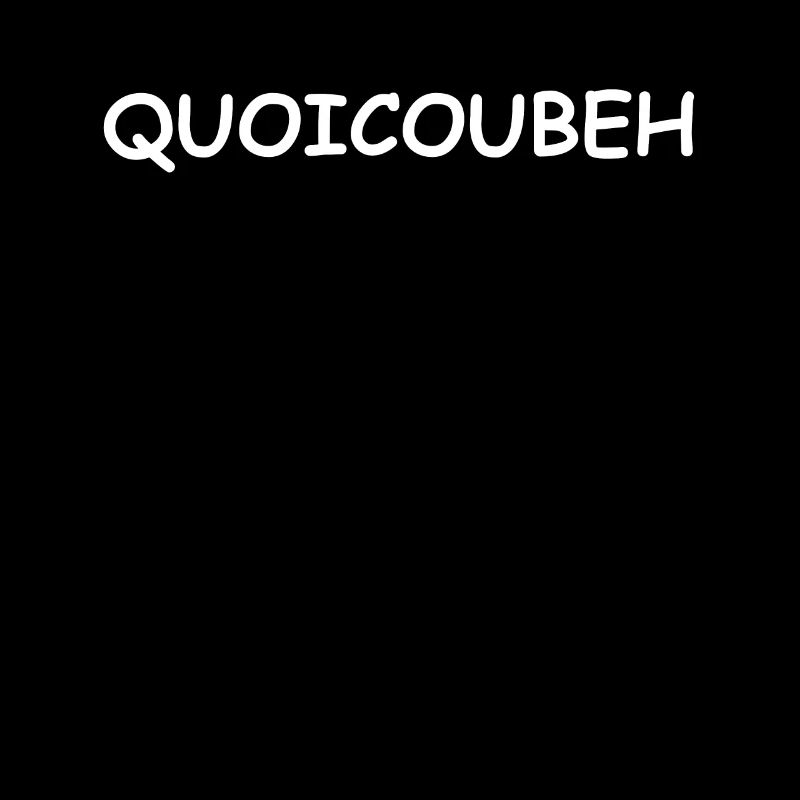 quoicoubeh