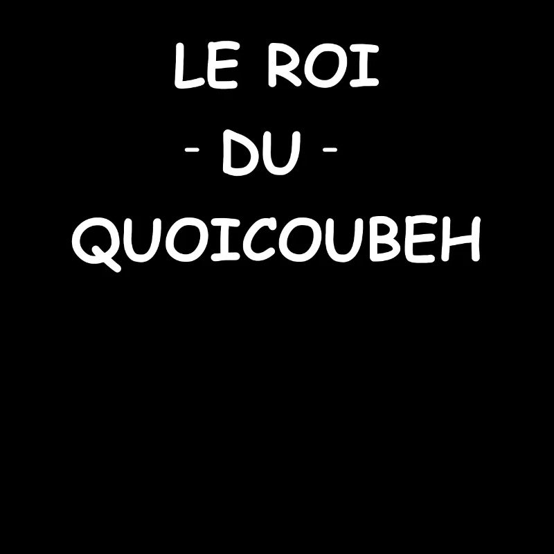 LE ROI DU quoicoubeh