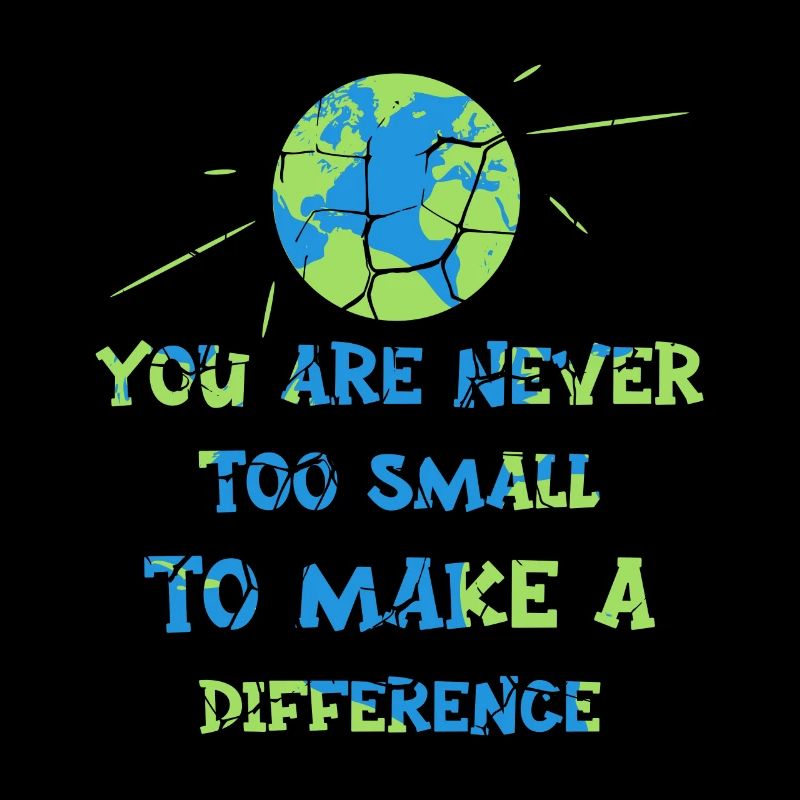You Are Never Too Small To Make A Difference