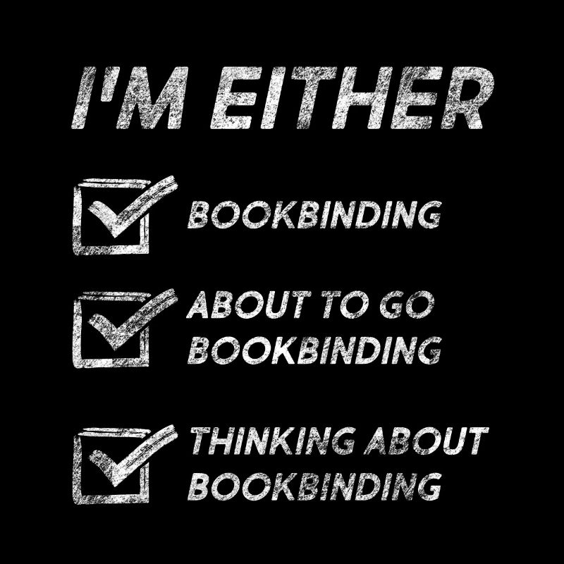 Bookbinding Lovers Funny Bookbinding Quotes