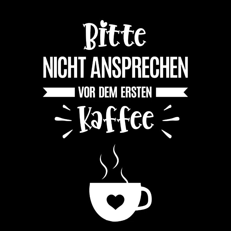 Bitte Nicht Ansprechen Vor Dem Ersten Kaffee Büro