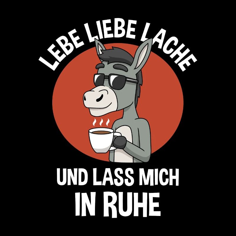 Lebe Liebe Lache & Lass Mich In Ruhe Esel