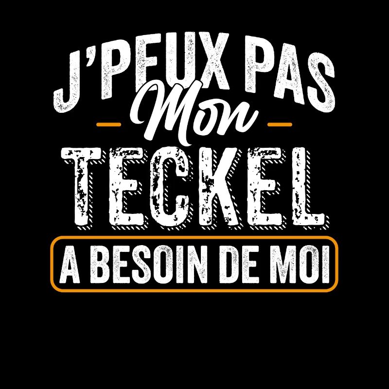 J'Peux Pas Mon Teckel A Besoin De Moi