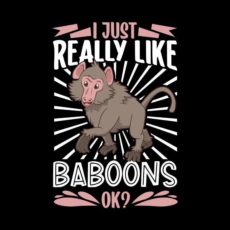 I love baboons - Baboon