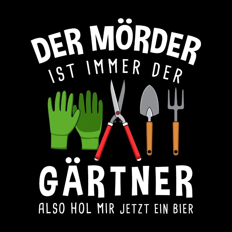 Garten Outfit Der Mörder ist immer der Gärtner