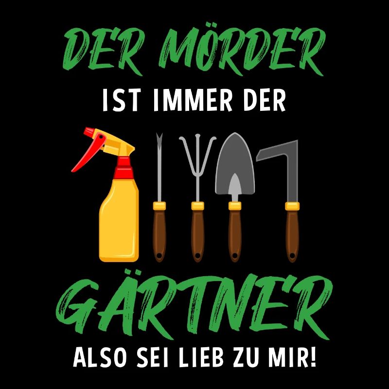 Garten Outfit Der Mörder ist immer der Gärtner