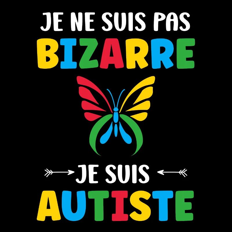 Je ne suis pas bizarre je suis autiste