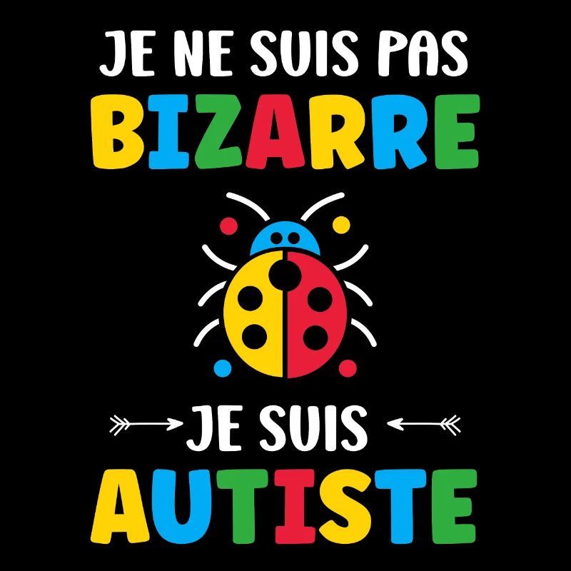 Je ne suis pas bizarre je suis autiste