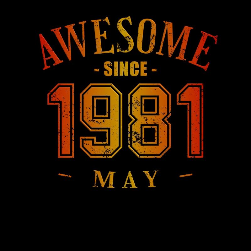 May 1981 - Birthday in May Awesome