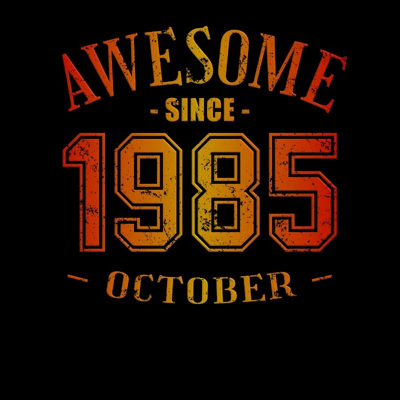 October 1985 - Geburtstag im Oktober Awesome