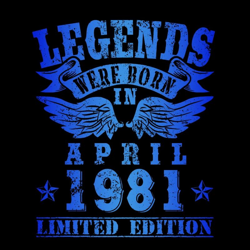 Les légendes sont nées en Avril 1981 Anniversaire
