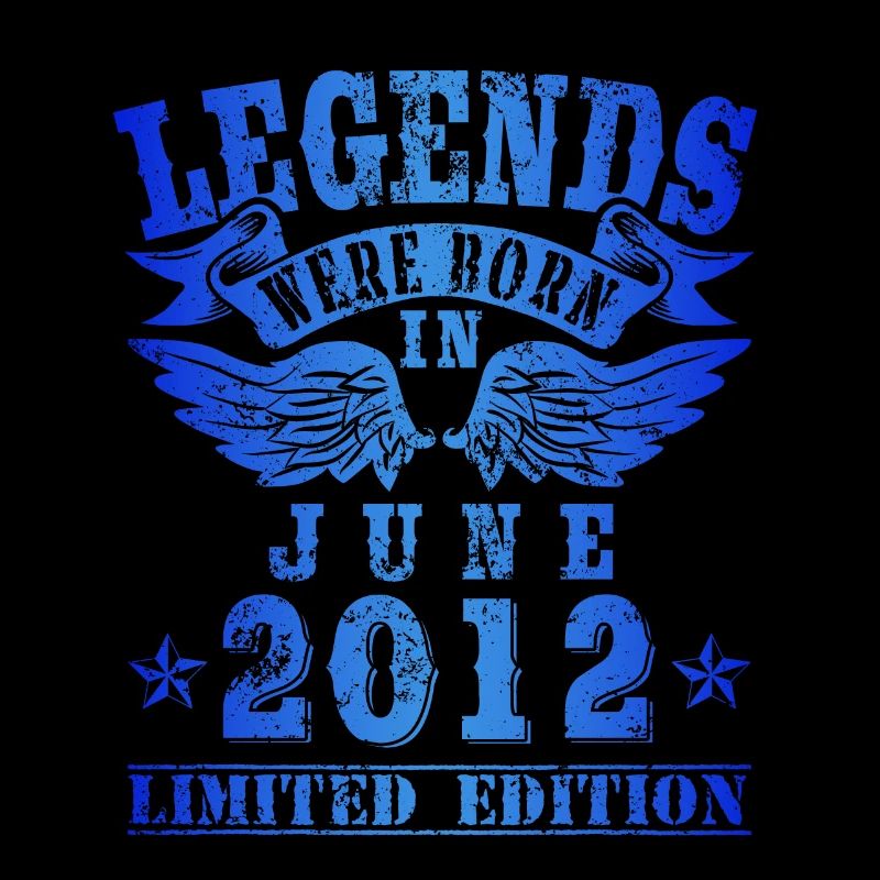 Legends were born in Juni 2012 Geburtstag