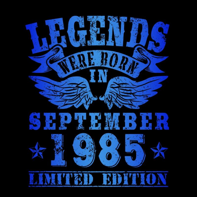 Legends were born in September 1985 Geburtstag