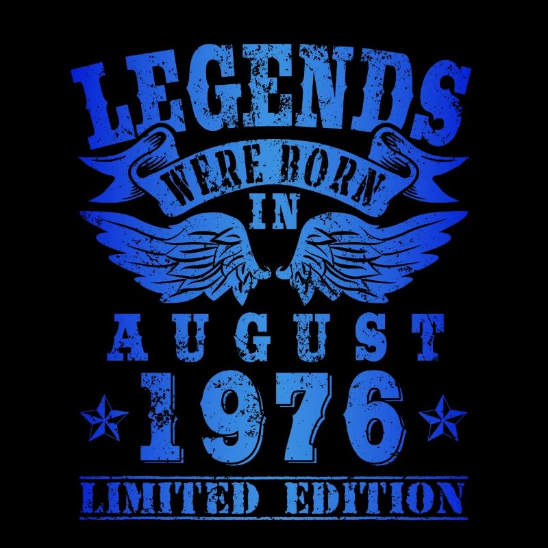 Legends were born in August 1976 Geburtstag