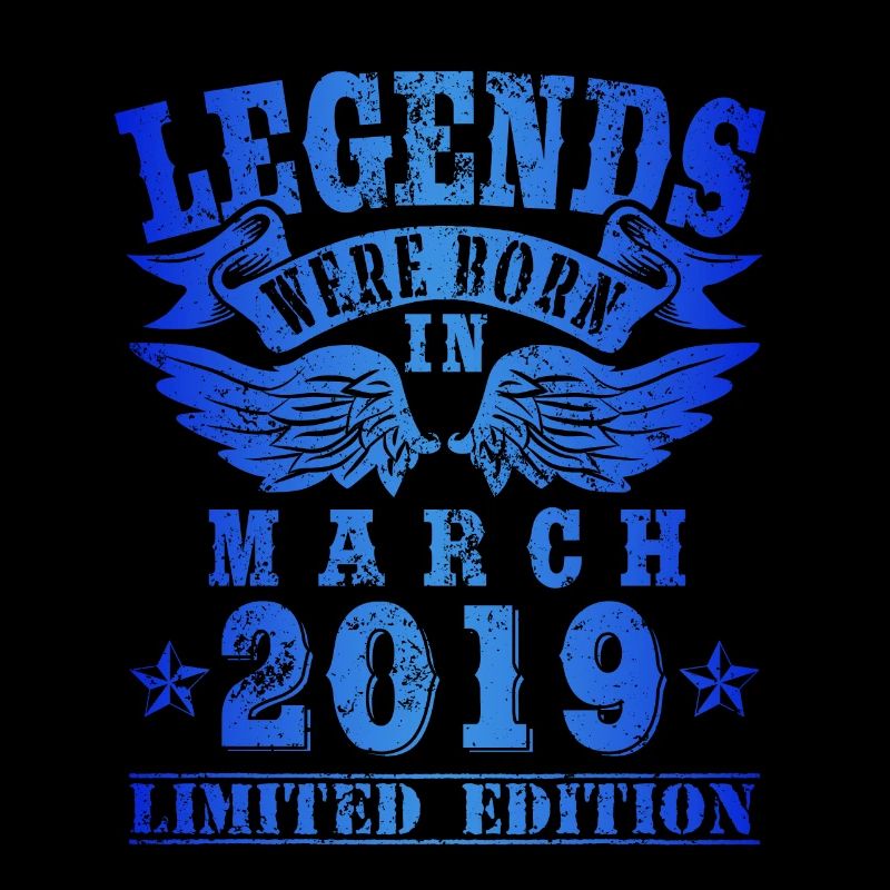 Legends were born in März 2019 Geburtstag