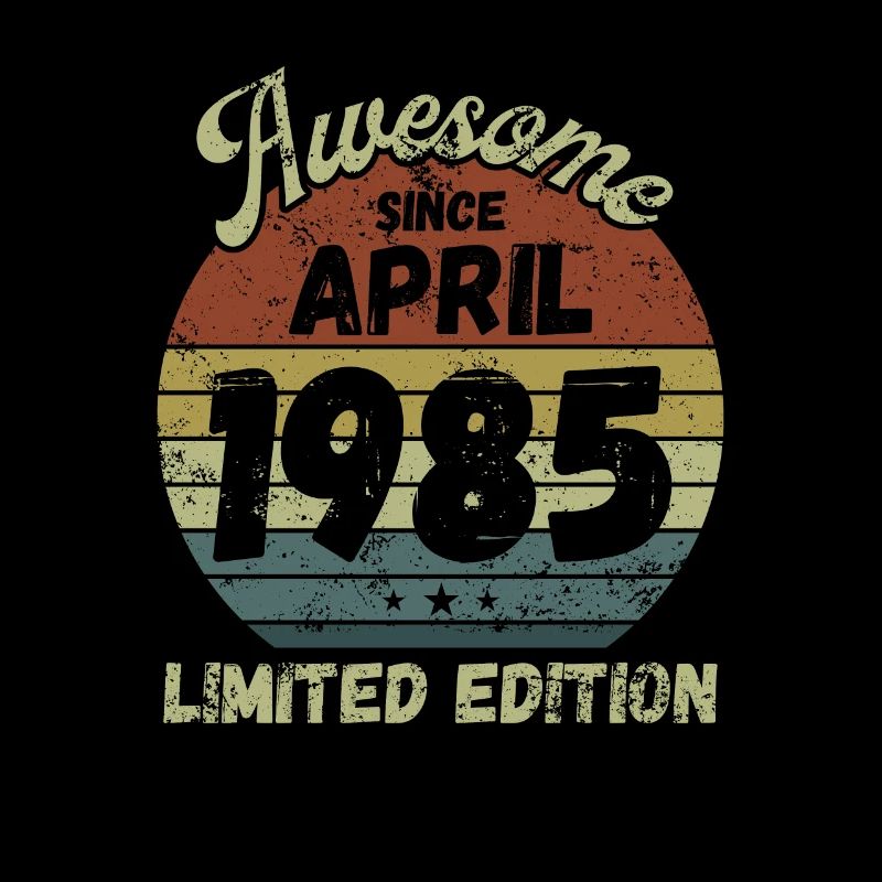 Awesome since April 1985 - Birthday