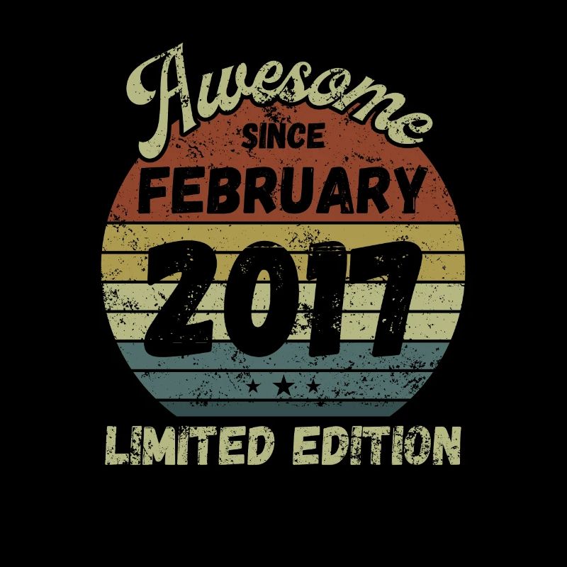 Awesome since February 2017 - Birthday