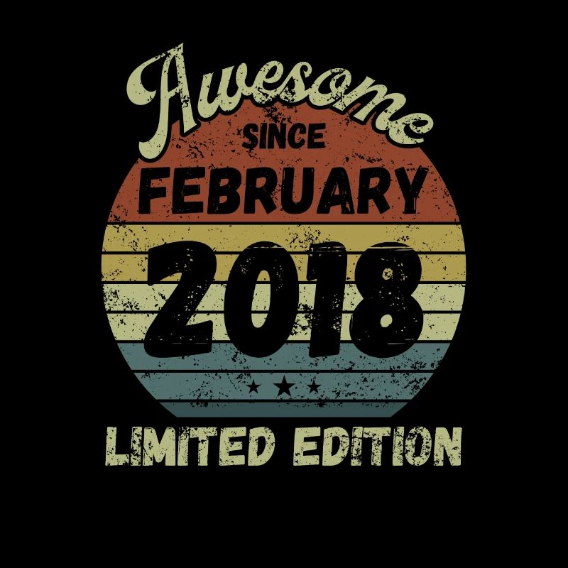 Awesome since February 2018 - Geburtstag