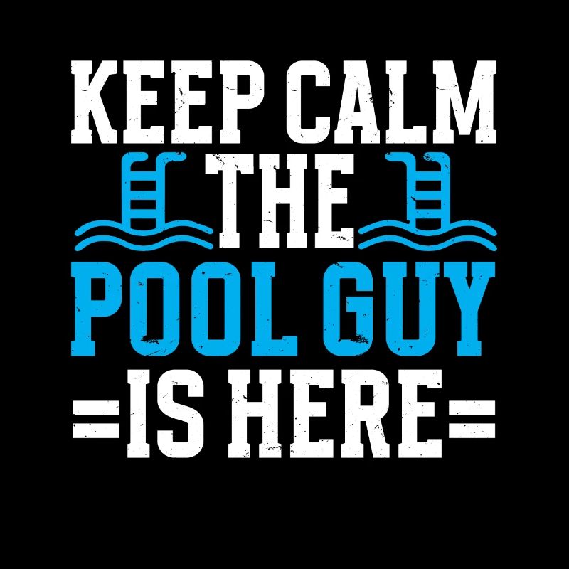 Pool Cleaner Keep Calm The Pool Guy Is Here
