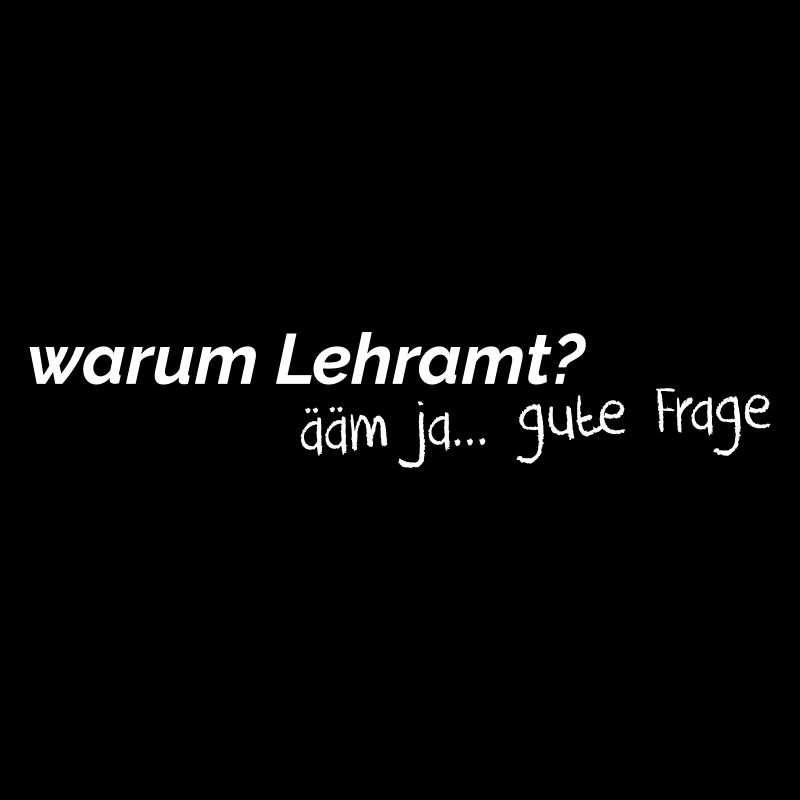 Warum Lehramt? Gute Frage!