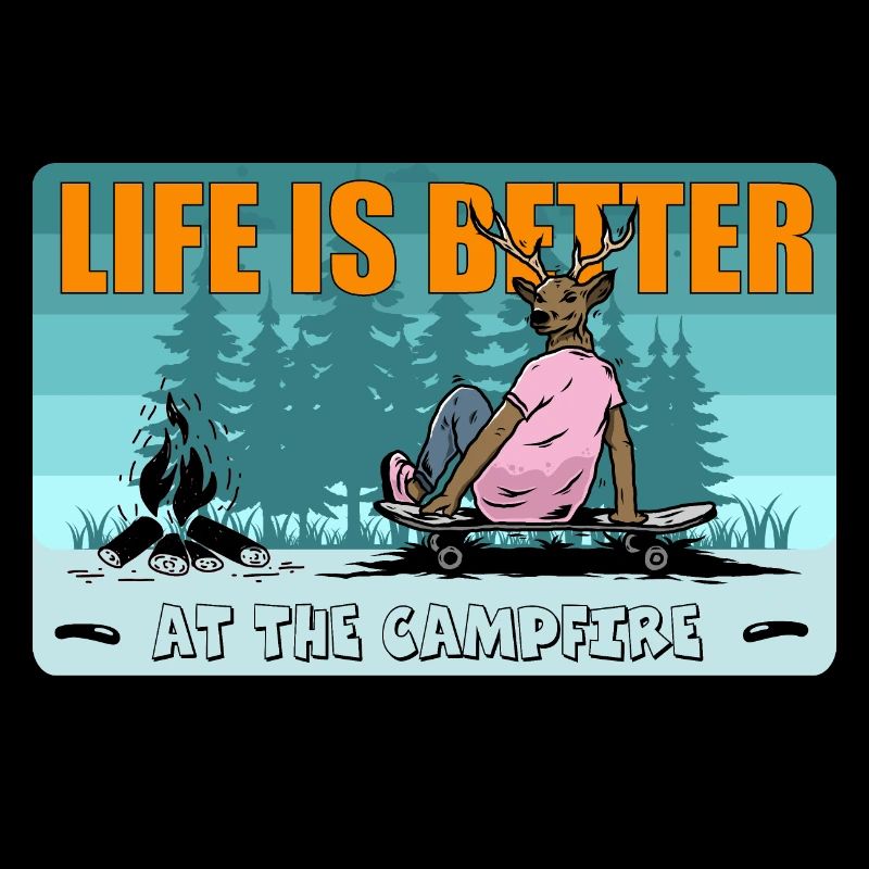 Life Is Better, Campfire with deer on a skateboard