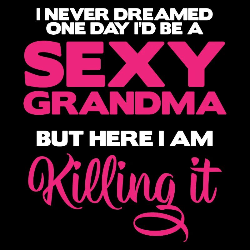 Sexy Oma tötet es Großmutter Geschenkidee